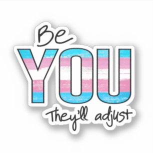Be You they will adjust