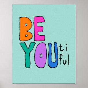 Be You-tiful Beautiful Lettering Colourful Poster