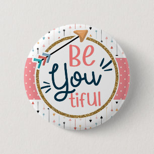 Be YOU Tiful Boho Chic Inspirational  6 Cm Round Badge