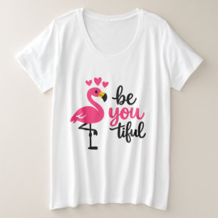 "Be You Tiful"• Cute Flamingo Positive Quote Plus Size T-Shirt