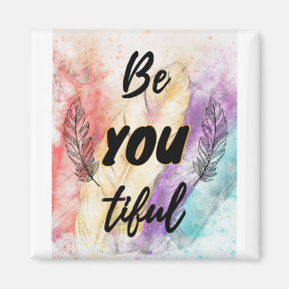 Be YOU Tiful Feathers Inspirational Magnet