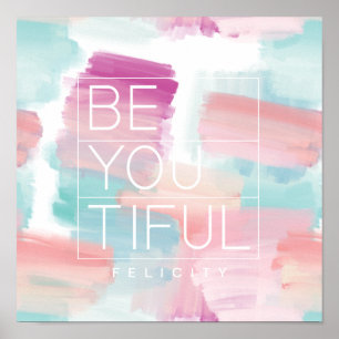 BE-YOU-TIFUL Pink & Blue Watercolor Brush Stroke Poster