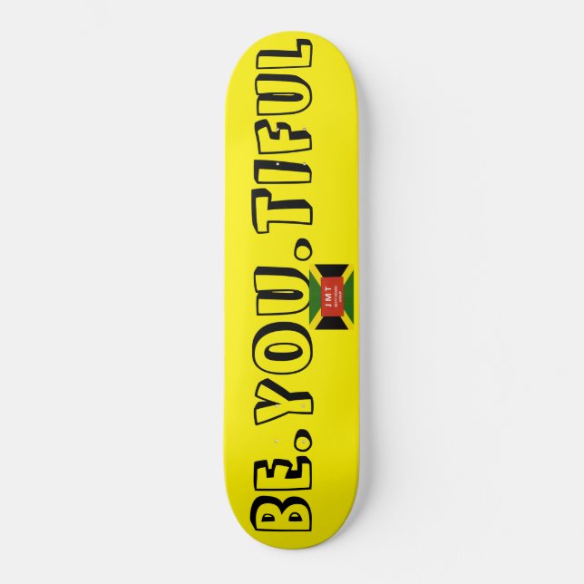 BE.YOU.TIFUL Skateboard (Front)