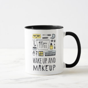 Be You Tiful   Wake Up And Makeup Mug