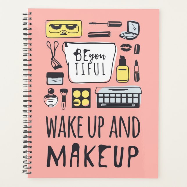 Be You Tiful | Wake Up And Makeup Planner (Front)