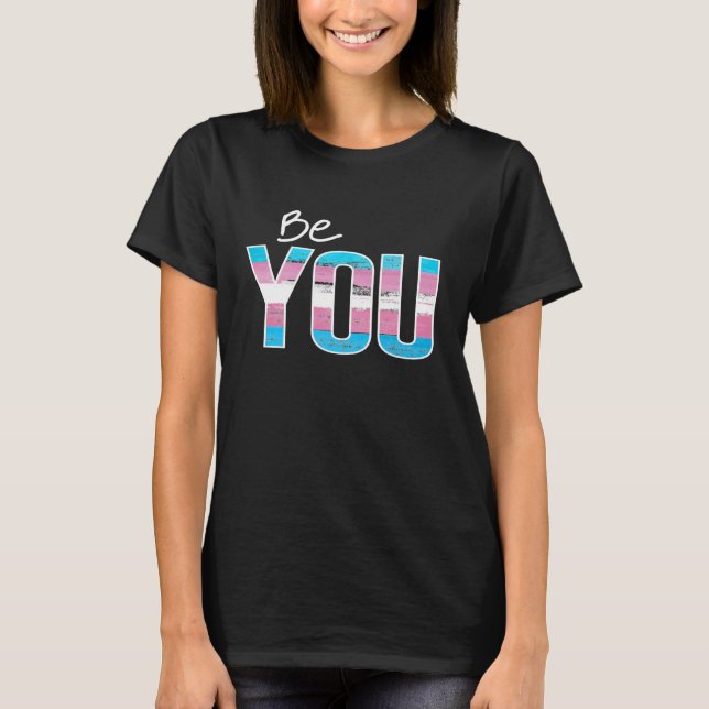Be You - Trans -white T-Shirt (Front)