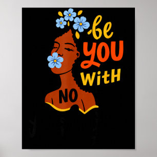 Be you with no apologies black woman positive art poster