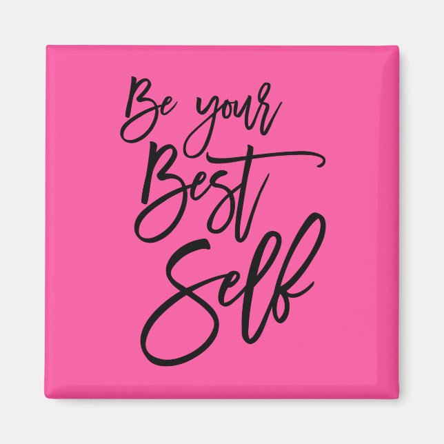 Be Your Best Self Positive Quote Script Hot Pink Magnet (Front)