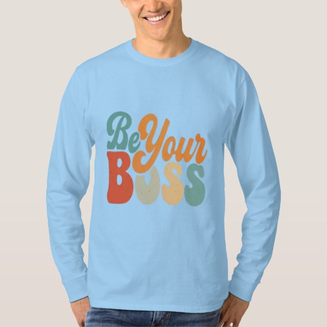 "Be Your Boss" blue Tshirt with motivational words (Front)