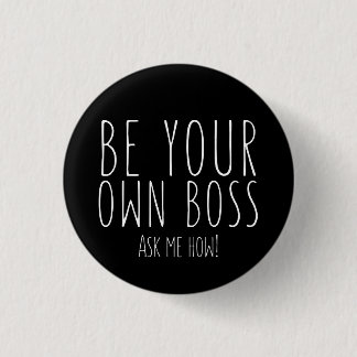 Be your own boss - Direct Sales 3 Cm Round Badge