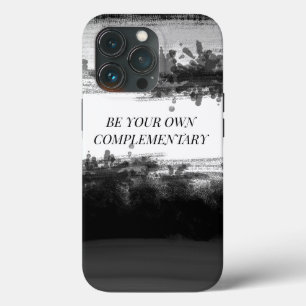 "BE YOUR OWN COMPLEMENTARY" iPhone 13 PRO CASE