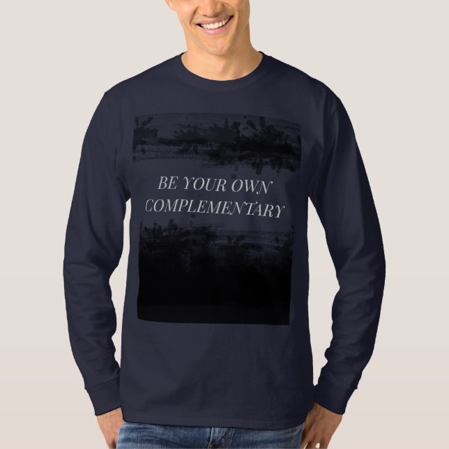 "BE YOUR OWN COMPLEMENTARY" T-Shirt (Front)
