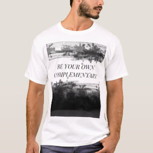 "BE YOUR OWN COMPLEMENTARY" White Basic T-Shirt