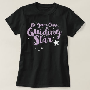 Be Your Own Guiding Star T-Shirt
