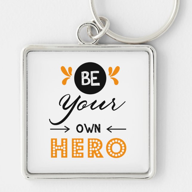 Be your own hero key ring (Front)