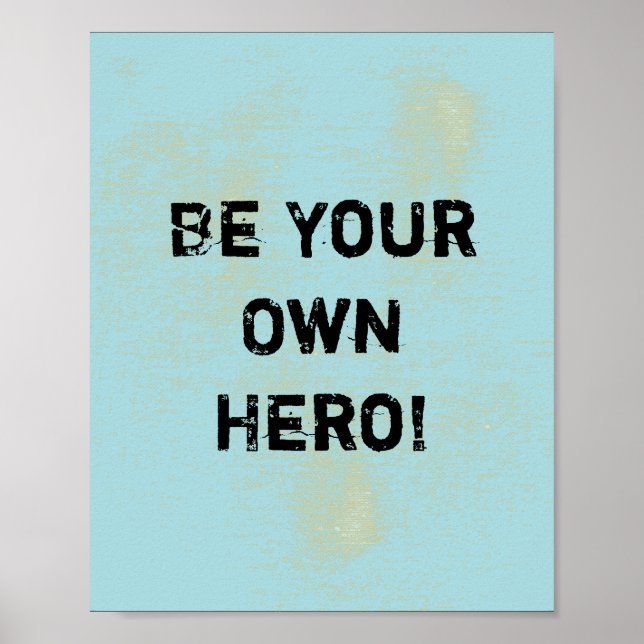 "Be Your Own Hero." Motivational Quote Poster (Front)