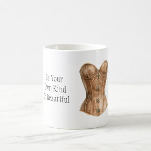 Be Your Own Kind of Beautiful Corset Coffee Mug