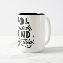 Be Your Own Kind of Beautiful Inspirational Coffee