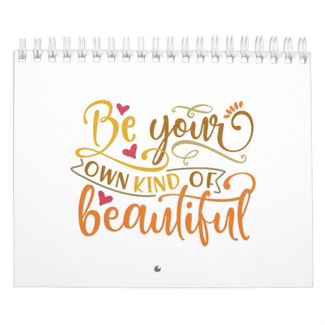 Be Your Own Kind Of Beautiful Positive State Calendar (Cover)