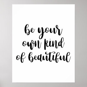 Be Your Own Kind Of Beautiful Poster