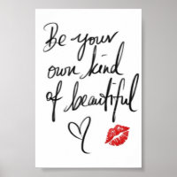BE YOUR OWN KIND OF BEAUTIFUL POSTER 