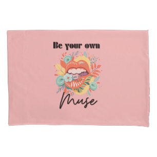 Be your own muse, Self-Love Quote Pillowcase