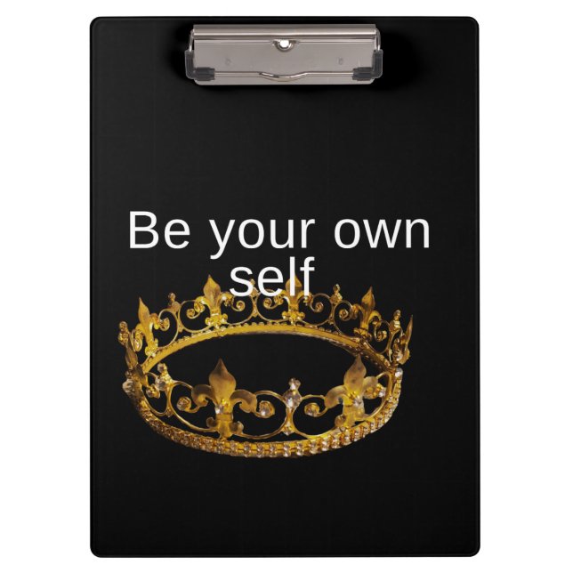 Be Your own self, gloden crown in dark /motivation Clipboard (Front)