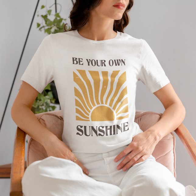Be Your Own Sunshine Retro Positive Quote T-Shirt (Creator Uploaded)