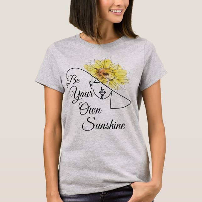 Be Your Own Sunshine T-Shirt (Front)