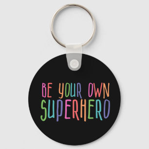 Be your own superhero, Inspirational Quote Key Ring
