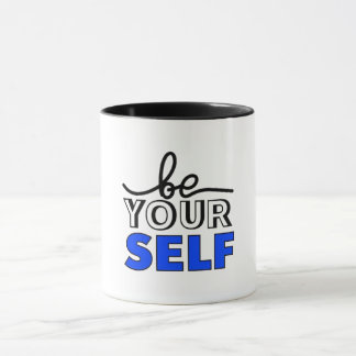 "Be Your Self" Inspirational Black and White Mug