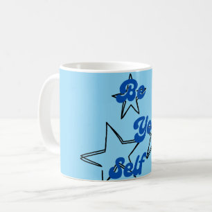 Be Your Self Inspirational Coffee Mug