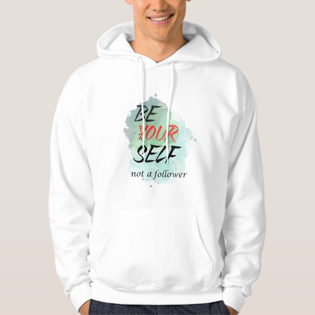 Be Your Self not a Follower Hoodies & Sweats (Front)