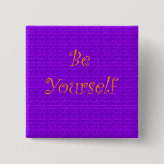 Be Yourself 15 Cm Square Badge