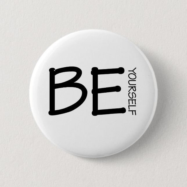 Be Yourself 6 Cm Round Badge (Front)
