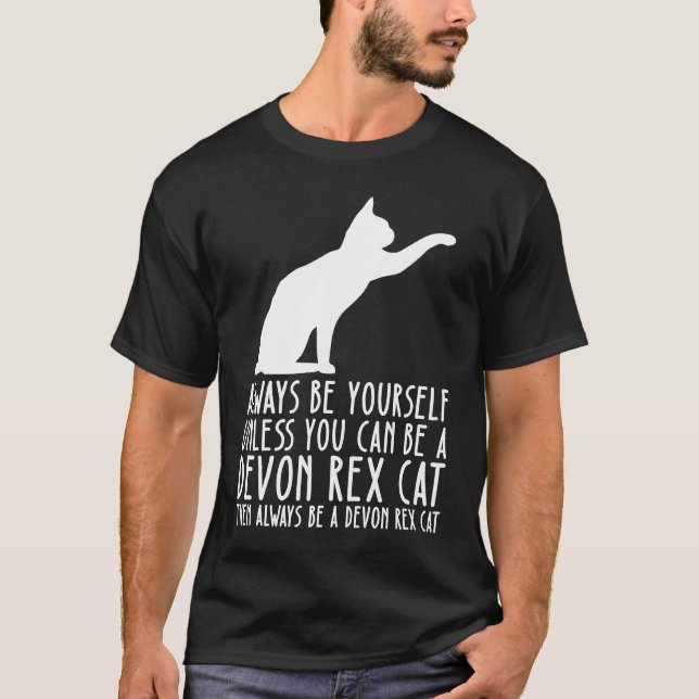 Be Yourself Always And Be A Devon Rex Cat T-Shirt (Front)