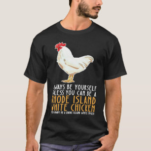 Be Yourself Always And Be A Rhode Island White Chi T-Shirt