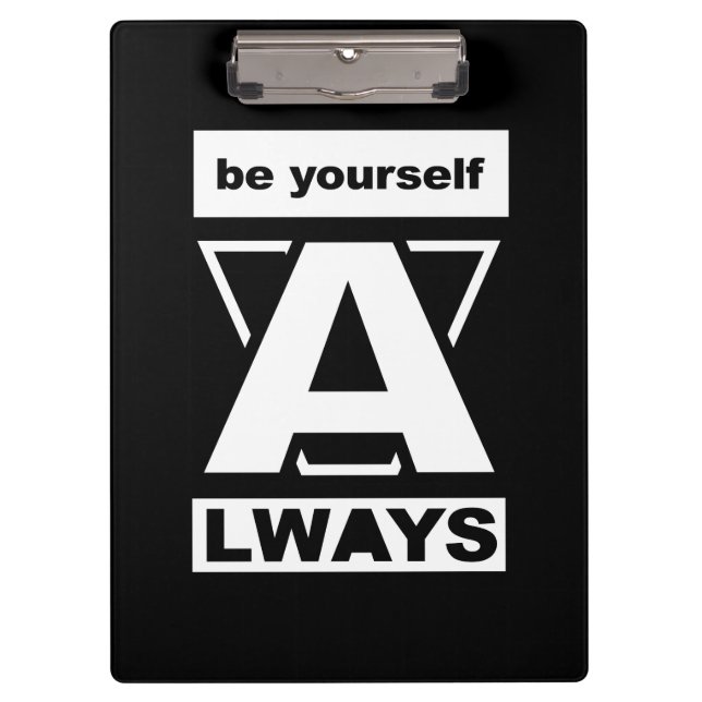 Be Yourself Always motivational quote Clipboard (Front)