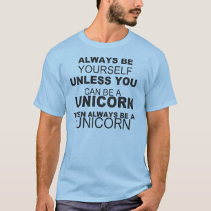 Be Yourself ,be a Unicorn - T-shirt Girls