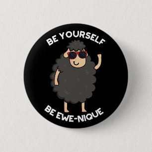 Be Yourself Be Ewenique Funny Sheep Pun Dark BG 6 Cm Round Badge