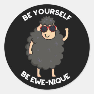 Be Yourself Be Ewenique Funny Sheep Pun Dark BG Classic Round Sticker