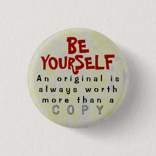 BE YOURSELF - Button Truism #435