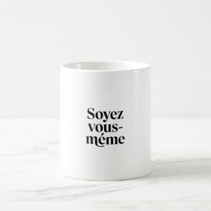 Be yourself. coffee mug