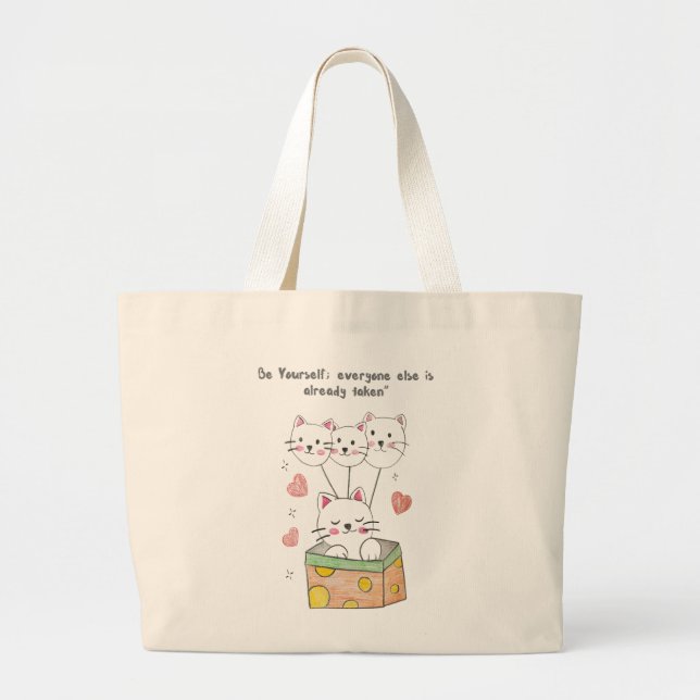 Be yourself. Everyone else is already taken.”  Large Tote Bag (Front)