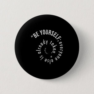 Be Yourself Everyone Else Is Already Taken Oscar W 6 Cm Round Badge
