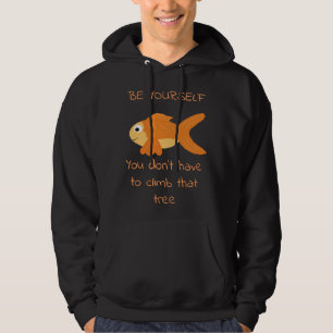 Be Yourself Fish Doesn Climb Trees Hoodie