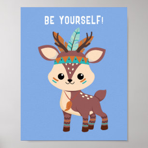 "BE YOURSELF!" Indian Deer, Blue, or Your Message Poster