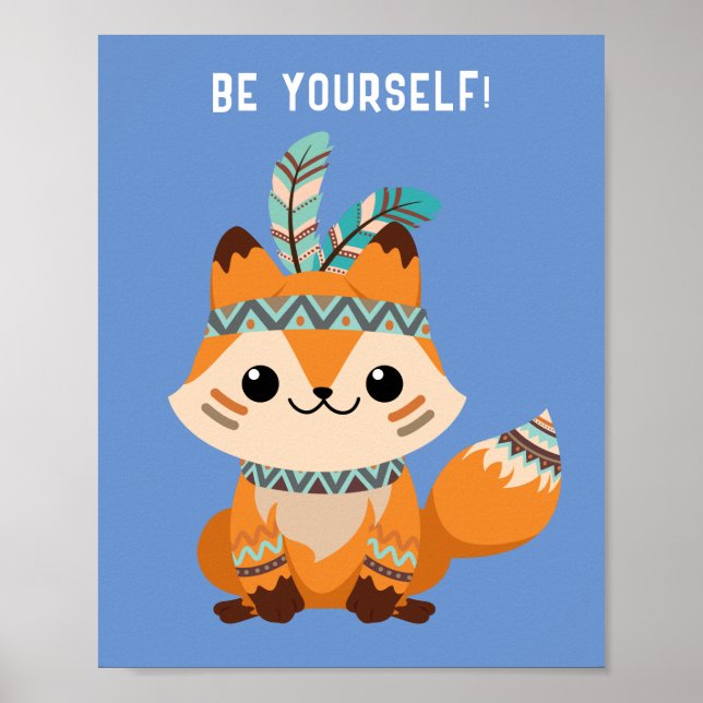 "BE YOURSELF!" Indian Fox, Blue, or Your Message Poster (Front)