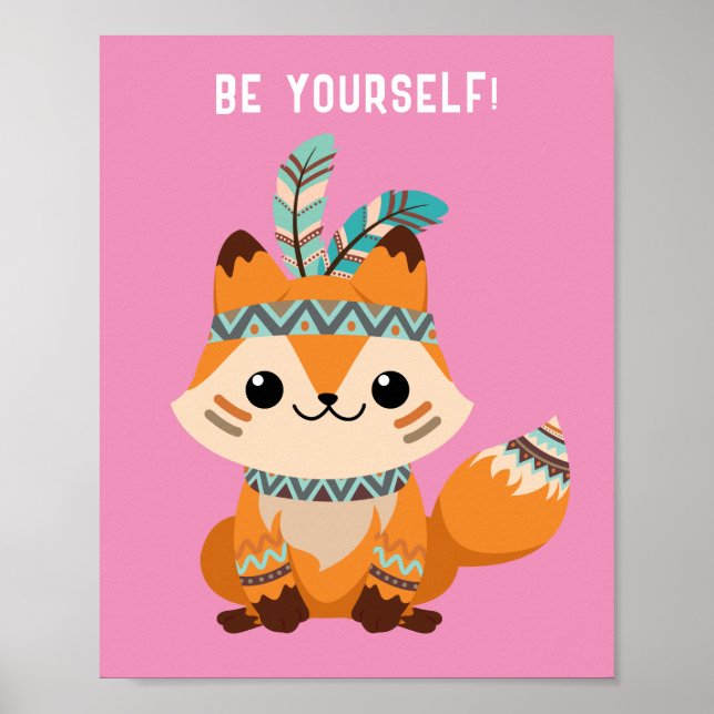 "BE YOURSELF!" Indian Fox, Pink, or Your Message Poster (Front)