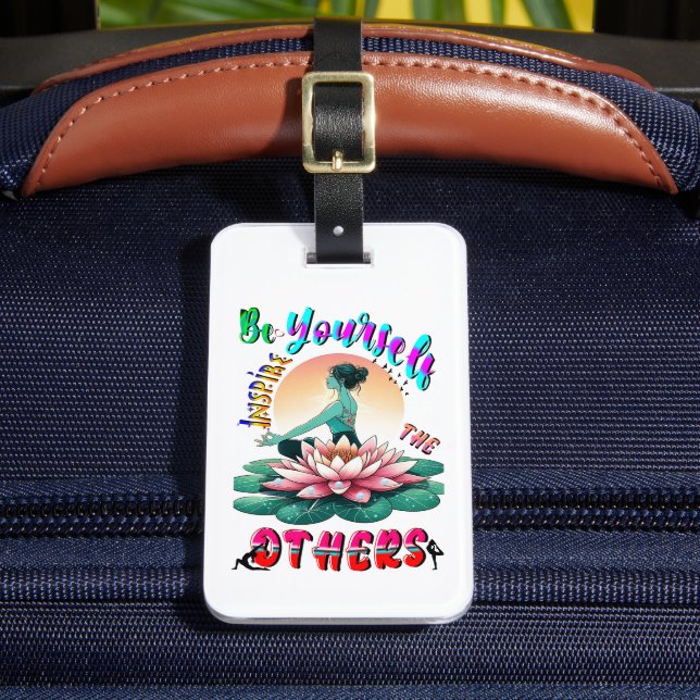 Be Yourself Inspire The Others Luggage Tag (Front Insitu 2)